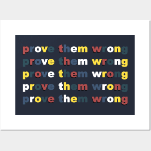 Prove Them Wrong Posters and Art